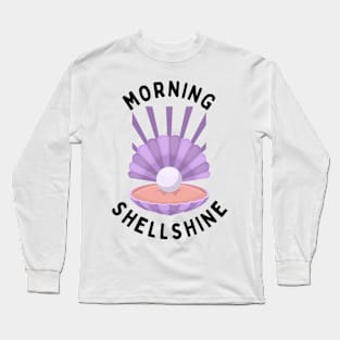 Funny Morning Seashell Long Sleeve T-Shirt